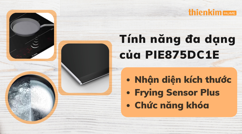 Bếp từ Bosch PIE875DC1E Serie 8 tính năng đa dạng